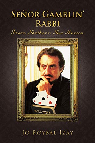 Señor Gamblin' Rabbi: From Northern New Mexico