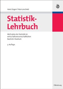 Statistik-Lehrbuch: Methoden der Statistik im wirtschaftswissenschaftlichen Bachelor-Studium