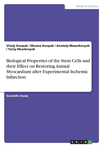 Biological Properties of the Stem Cells and their Effect on Restoring Animal Myocardium after Experimental Ischemic Infarction