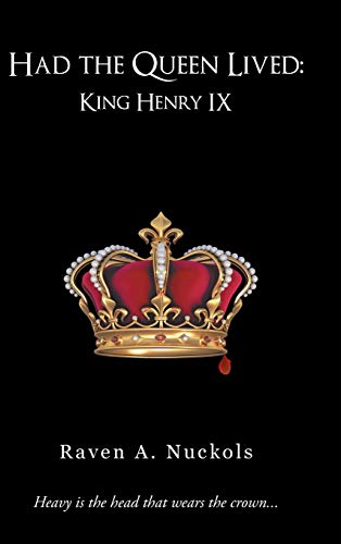 Had the Queen Lived: King Henry IX