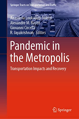 Pandemic in the Metropolis: Transportation Impacts and Recovery (Springer Tracts on Transportation and Traffic, 20, Band 20)
