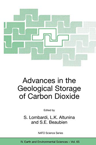 Advances in the Geological Storage of Carbon Dioxide: International Approaches to Reduce Anthropogenic Greenhouse Gas Emissions (Nato Science Series: IV:, 65, Band 65)