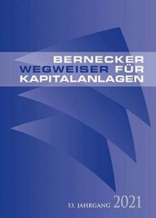 Bernecker Wegweiser für Kapitalanlagen 2021