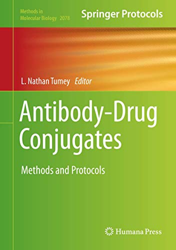 Antibody-Drug Conjugates: Methods and Protocols (Methods in Molecular Biology, 2078, Band 2078)