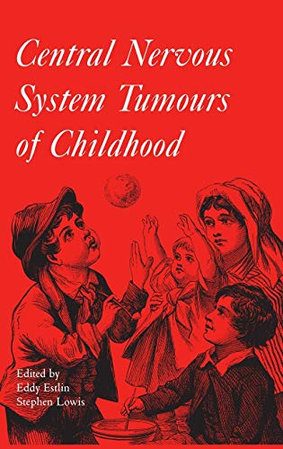 Central Nervous System Tumours of Childhood (Clinics in Developmental Medicine (Mac Keith Press), Band 166)