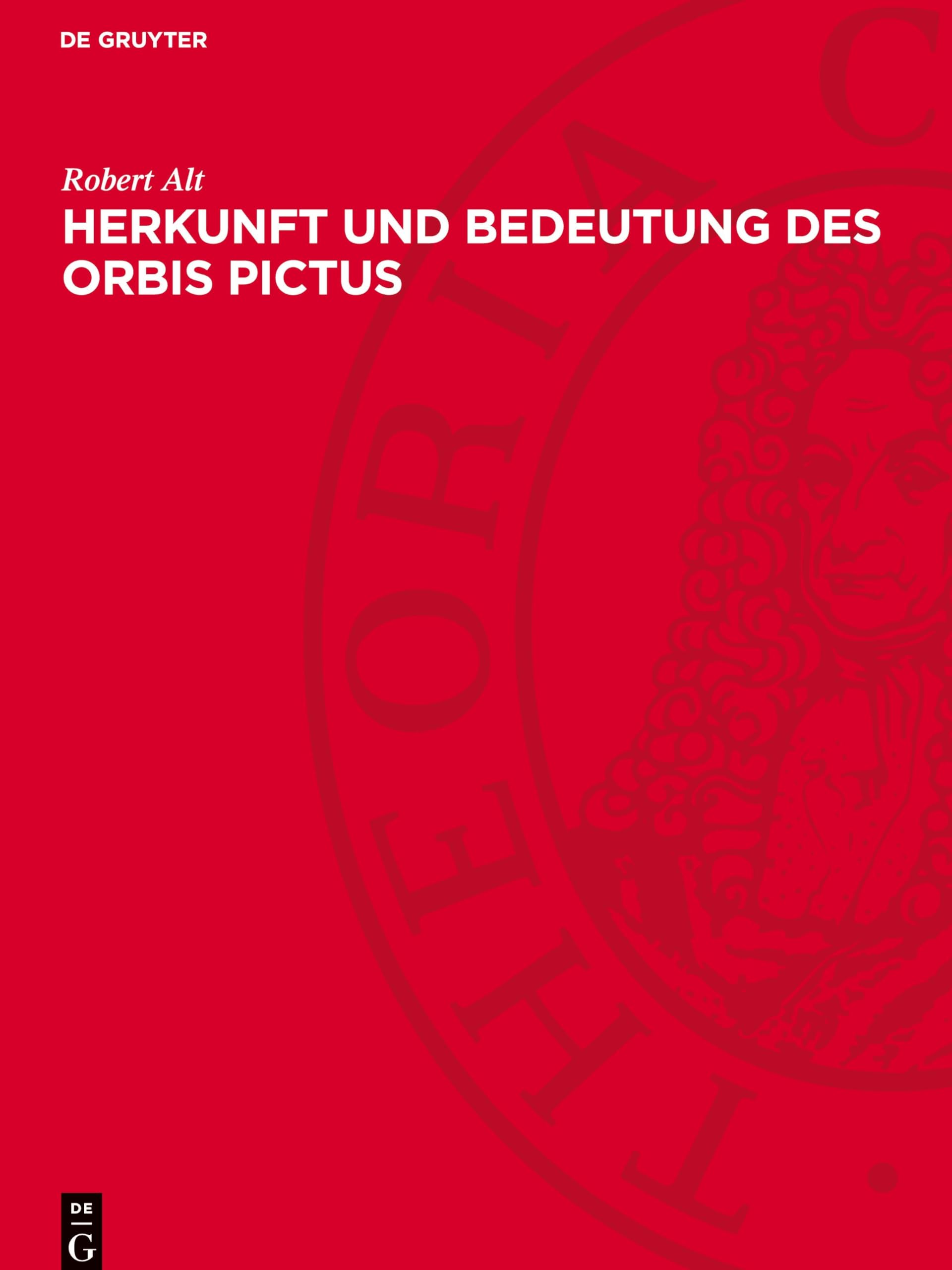 Herkunft Und Bedeutung Des Orbis Pictus: Ein Beitrag Zur Geschichte Des Lehrbuchs
