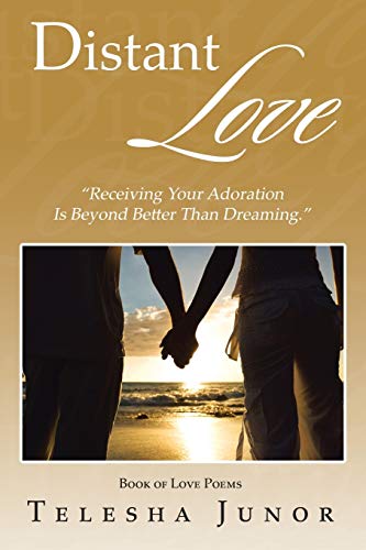 Distant Love: Receiving Your Adoration Is Beyond Better Than Dreaming.