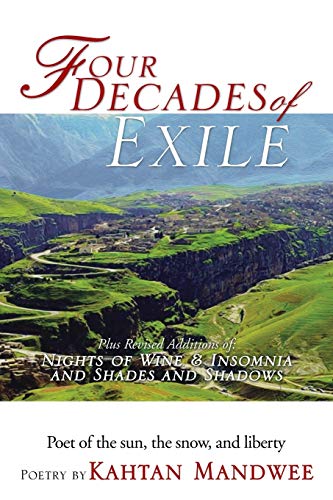 Four Decades of Exile: Plus Revised Additions of: Night of Wine and Insomnia 1997 and Shades and Shadows 1998