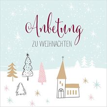 Anbetung zu Weihnachten