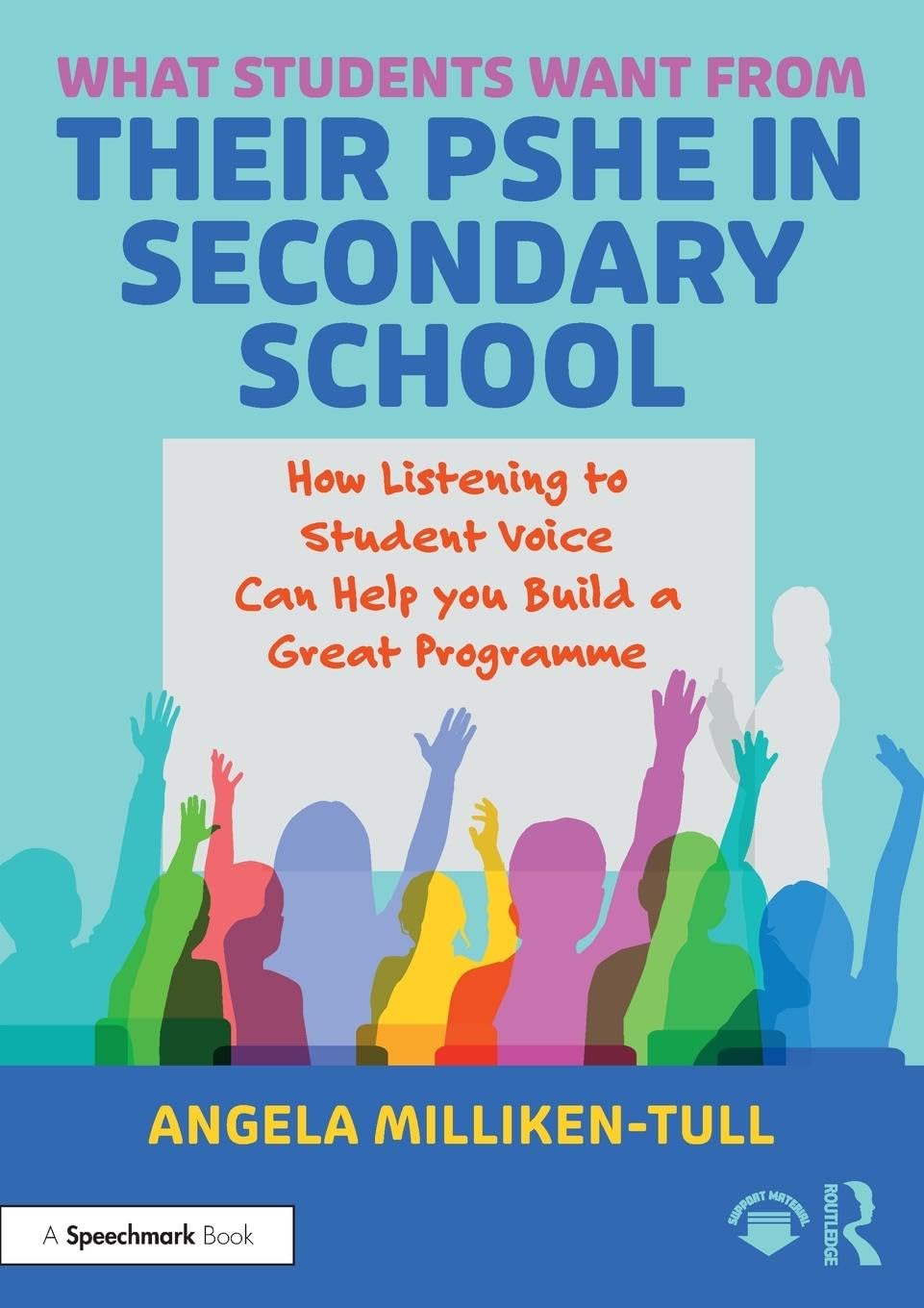 What Students Want from their PSHE in Secondary School: How Listening to Student Voice Can Help you Build a Great Programme