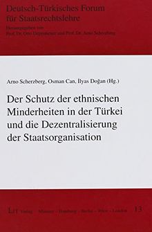 Der Schutz der ethnischen Minderheiten in der Türkei und die Dezentralisierung der Staatsorganisation