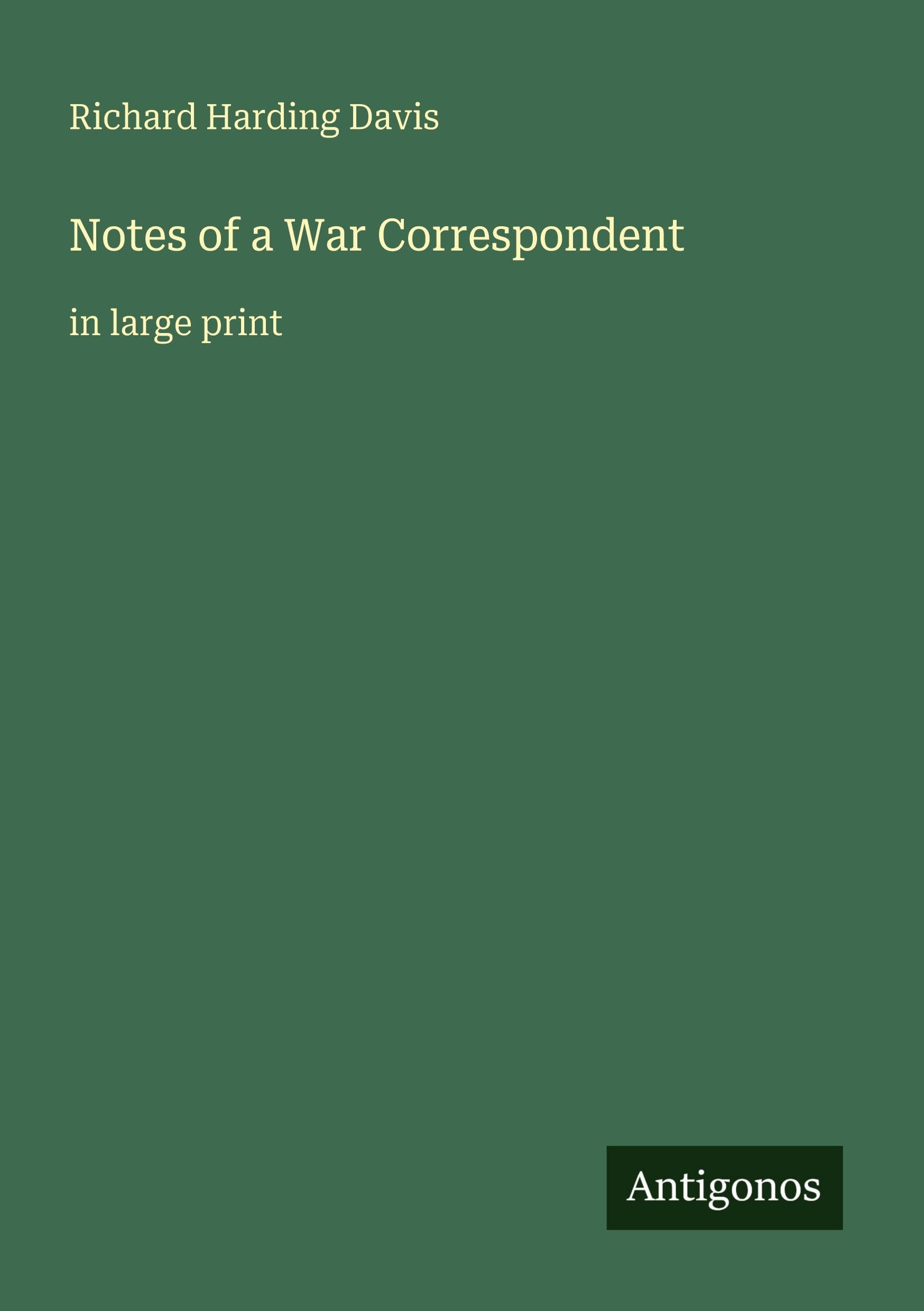 Notes of a War Correspondent: in large print