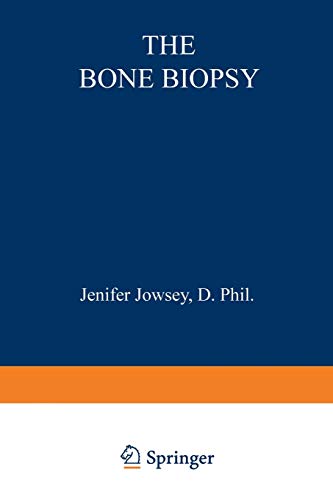 The Bone Biopsy (Topics in bone and mineral disorders)