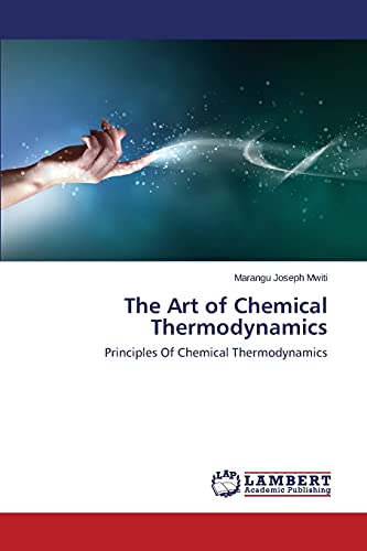 The Art of Chemical Thermodynamics: Principles Of Chemical Thermodynamics