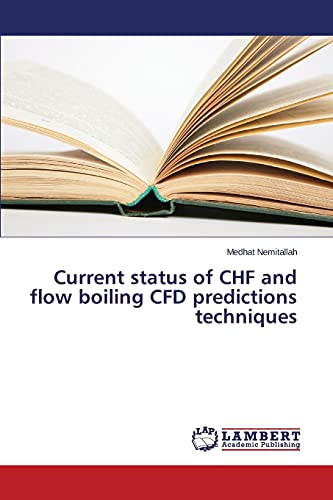 Current status of CHF and flow boiling CFD predictions techniques