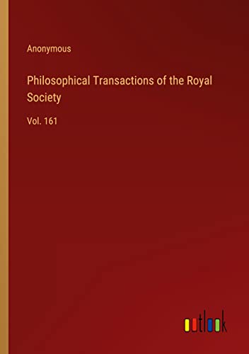 Philosophical Transactions of the Royal Society: Vol. 161