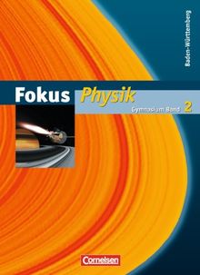 Fokus Physik - Gymnasium Baden-Württemberg: Band 2 - Schülerbuch