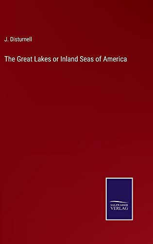 The Great Lakes or Inland Seas of America