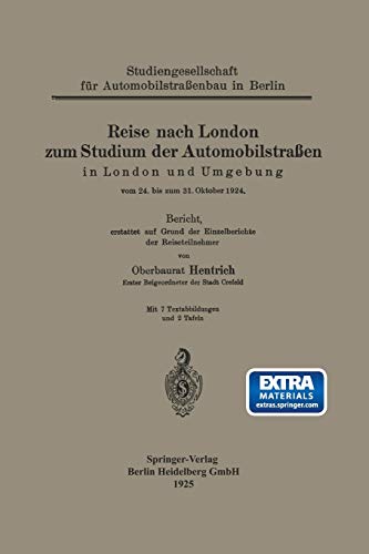 Reise nach London zum Studium der Automobilstraßen in London und Umgebung vom 24. bis zum 31. Oktober 1924 (German Edition): Mit online files/update