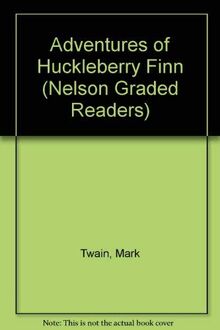 Adventures of Huckleberry Finn (Nelson Graded Readers)