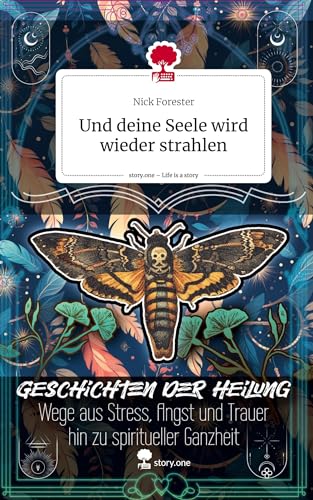 Und deine Seele wird wieder strahlen. Life is a Story - story.one