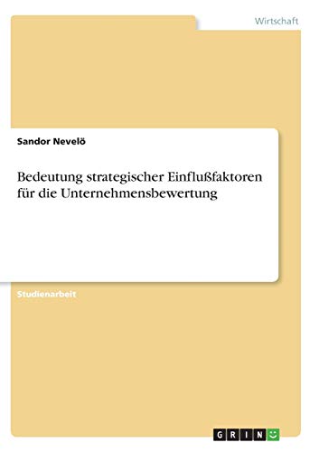 Bedeutung strategischer Einflußfaktoren für die Unternehmensbewertung