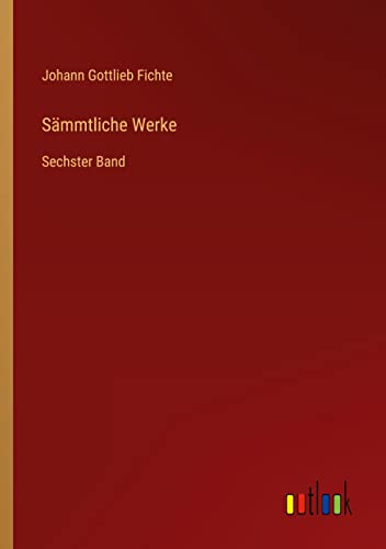 Sämmtliche Werke: Sechster Band