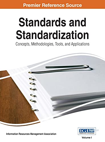 Standards and Standardization: Concepts, Methodologies, Tools, and Applications, Vol 1