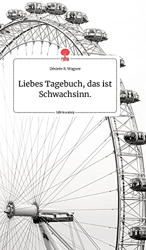 Liebes Tagebuch, das ist Schwachsinn. Life is a Story - story.one