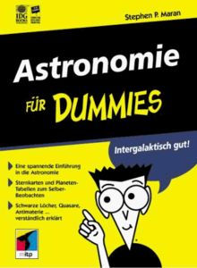 Astronomie für Dummies.Mehr Begeisterung für unser Universum