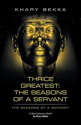Thrice Greatest: The Seasons of a Servant: The Seasons of a Servant