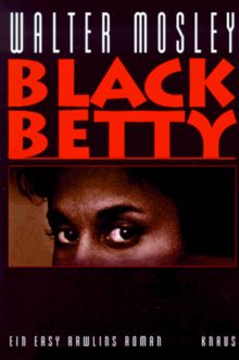 Black Betty. Ein Easy Rawlins Roman