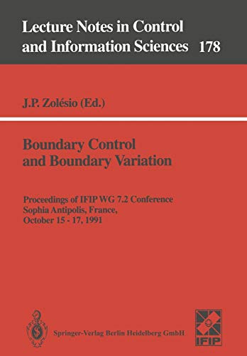 Boundary Control and Boundary Variation: Proceedings of IFIP WG 7.2 Conference, Sophia Antipolis, France, October 15–17, 1990 (Lecture Notes in Control and Information Sciences, Band 178)