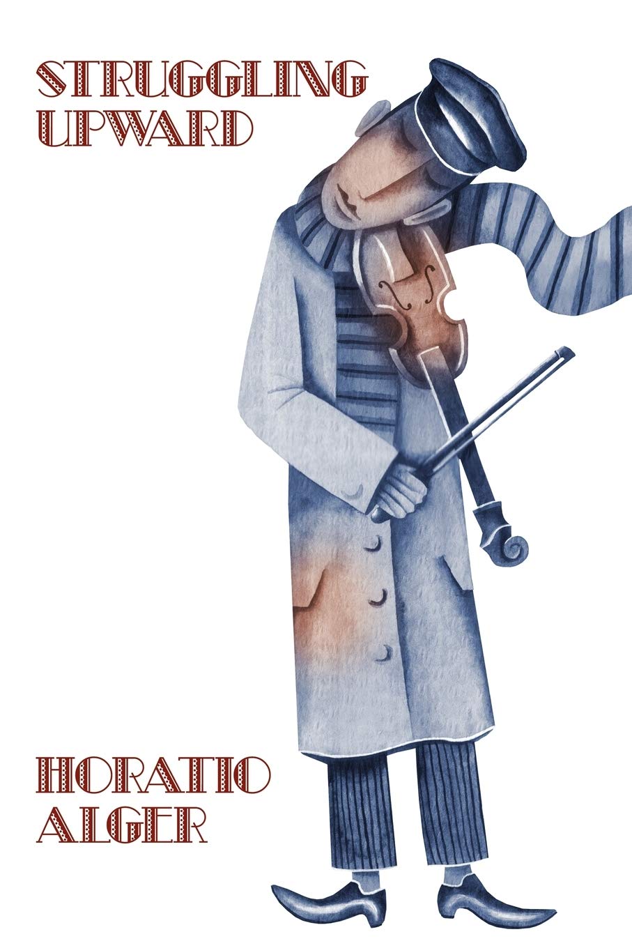 Nothing To Do and Struggling Upward: Two Works by Horatio Alger