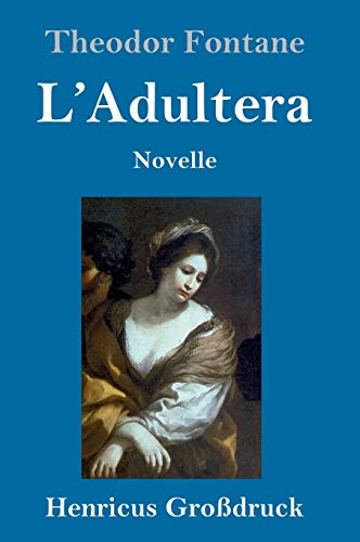 L'Adultera (Großdruck): Novelle