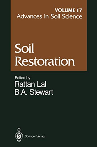 Advances in Soil Science: Soil Restoration: Soil Restoration Volume 17 (Advances in Soil Science, 17, Band 17)
