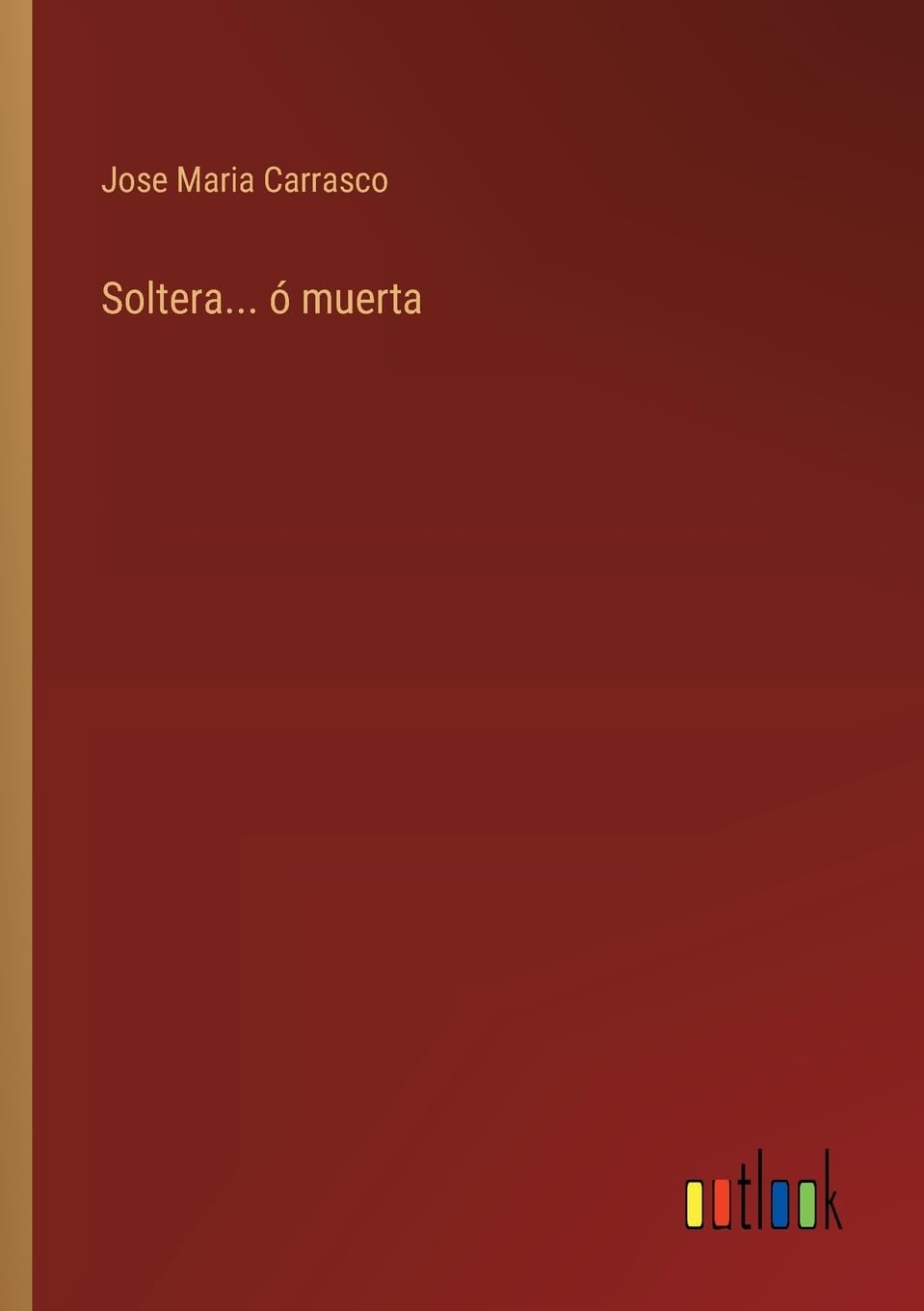 Soltera... ó muerta