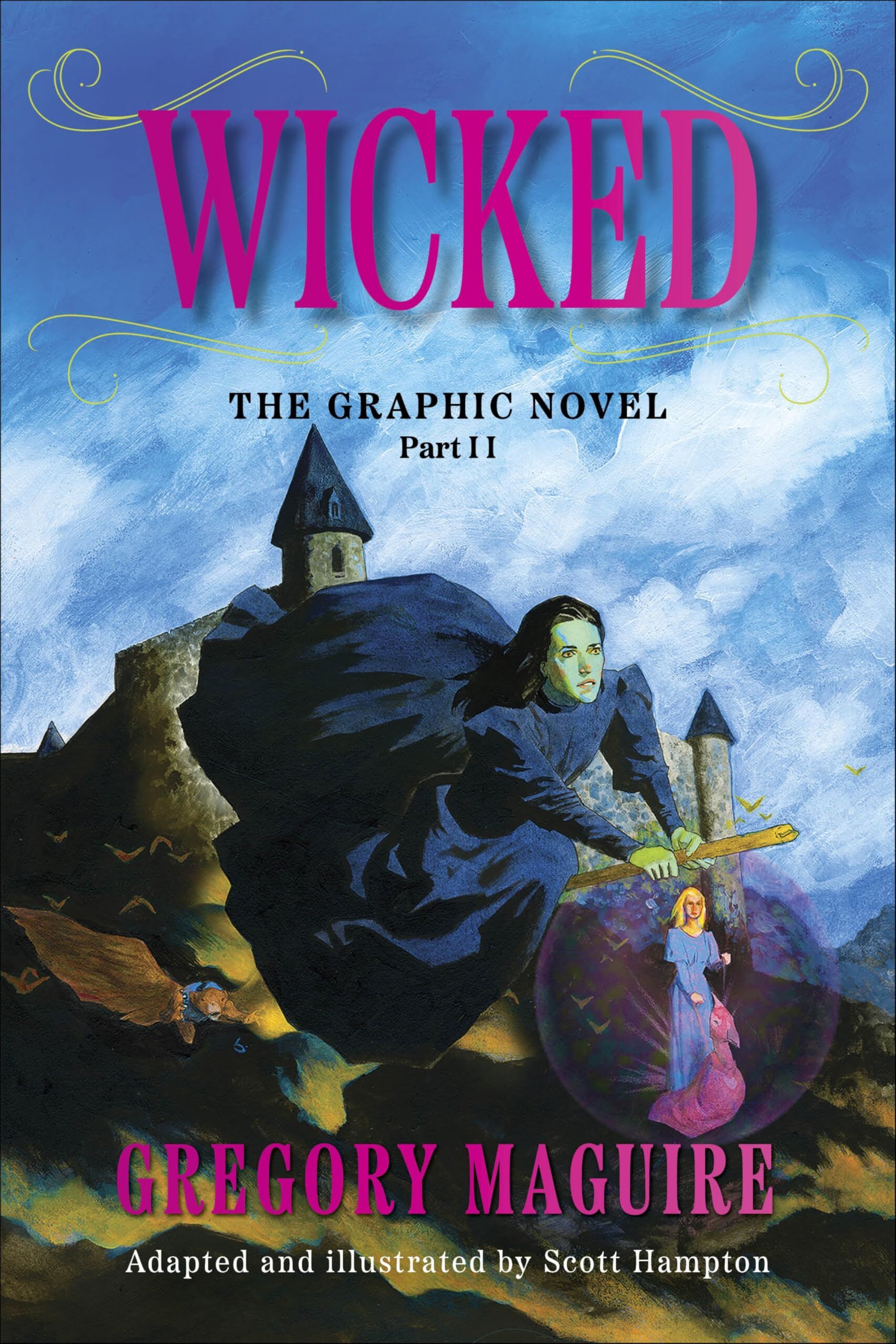 Maguire, Gregory: Wicked: The Graphic Novel Part II