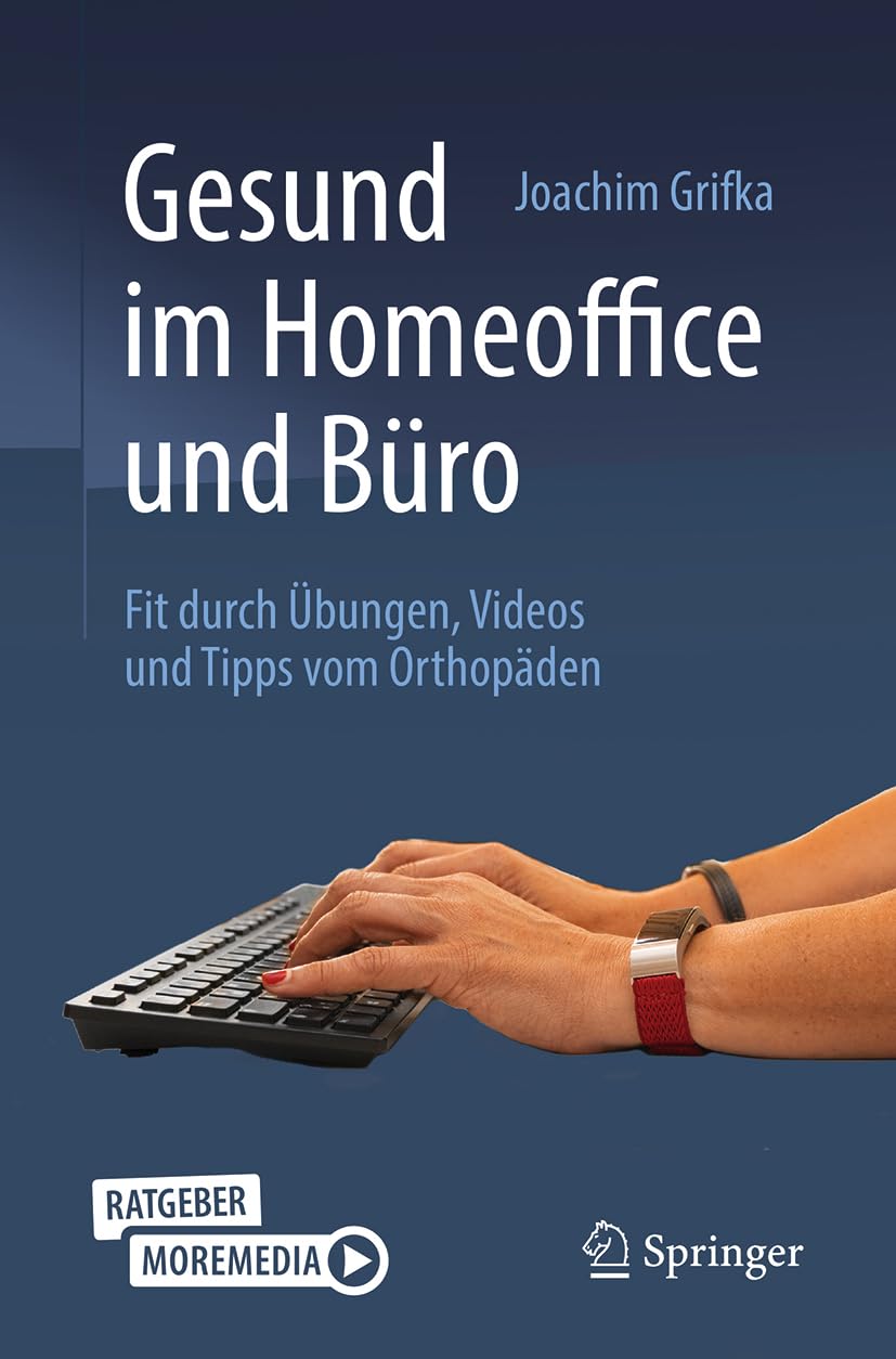 Gesund im Homeoffice und Büro: Fit durch Übungen, Videos und Tipps vom Orthopäden