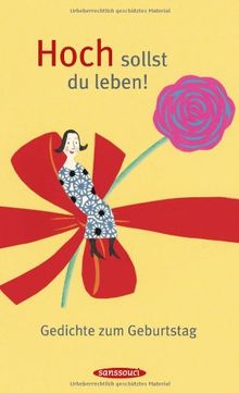 Hoch sollst du leben!: Gedichte zum Geburtstag