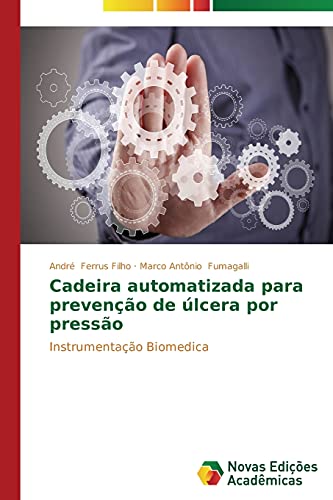 Cadeira automatizada para prevenção de úlcera por pressão: Instrumentação Biomedica