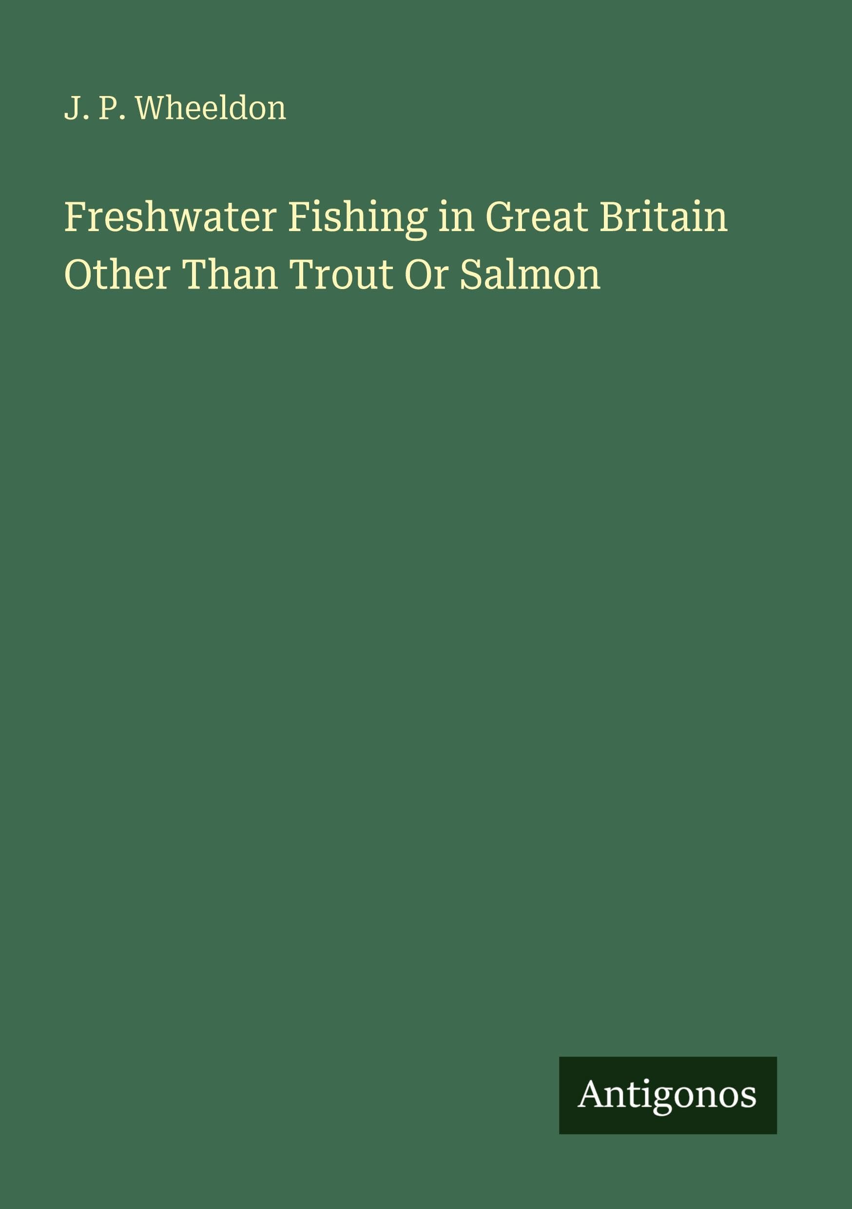 Freshwater Fishing in Great Britain Other Than Trout Or Salmon