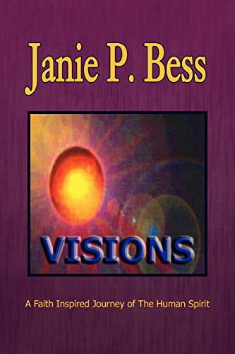 VISIONS: A Faith Inspired Journey of The Human Spirit