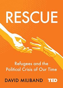 Rescue: Refugees and the Political Crisis of Our Time (TED 2)