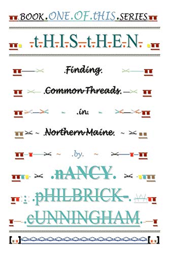 This Then: Finding Common Threads in Northern Maine