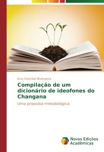 Compilação de um dicionário de ideofones do Changana: Uma proposta metodológica