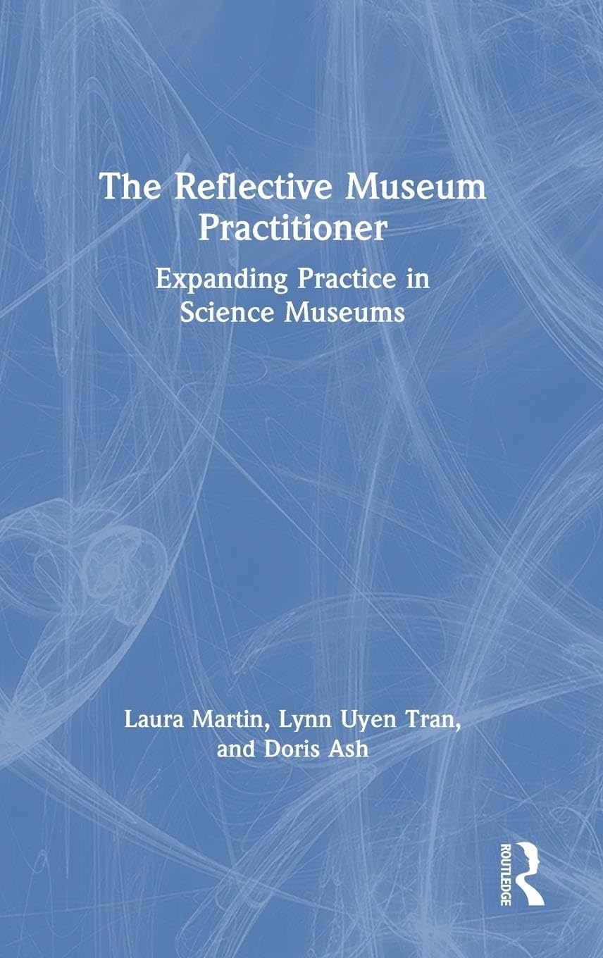 The Reflective Museum Practitioner: Expanding Practice in Science Museums