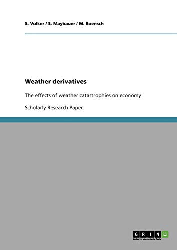 Weather derivatives: The effects of weather catastrophies on economy