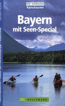 Bayern. Die schönsten Kanutouren: Mit Seen-Special