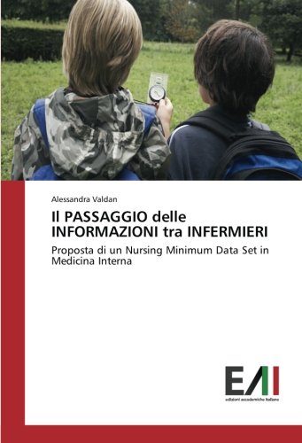 Il PASSAGGIO delle INFORMAZIONI tra INFERMIERI: Proposta di un Nursing Minimum Data Set in Medicina Interna